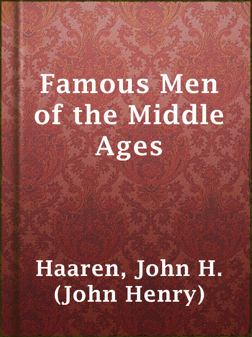 Title details for Famous Men of the Middle Ages by John H. (John Henry) Haaren - Available